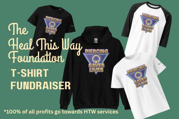 Piercing Saves Lives T-shirt, white - Heal This Way Fundraiser